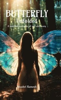 bokomslag Butterfly Unfolded: A heartfelt narrative of self-discovery