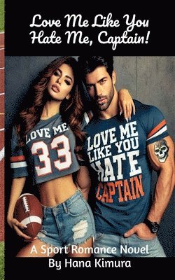 Love Me Like You Hate Me, Captain! 1