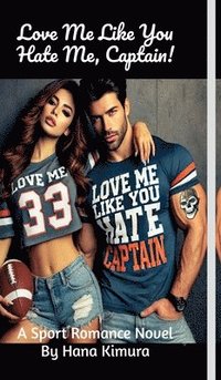 bokomslag Love Me Like You Hate Me, Captain!