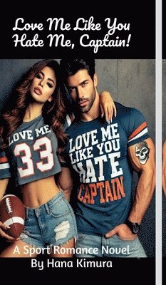 bokomslag Love Me Like You Hate Me, Captain!