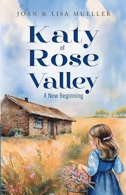 Joan Mueller, Lisa Mueller - Katy of Rose Valley, Häftad