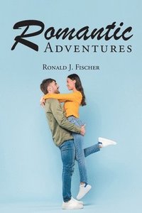 bokomslag Romantic Adventures