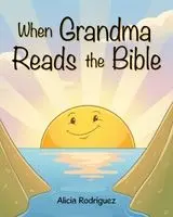 Alicia Rodriguez - When Grandma Reads The Bible, Häftad. Tillgänglighet: Lägg i varukorg