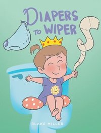 bokomslag Diapers to Wipers