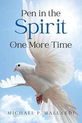 Michael P Mallardi, Michael P. Mallardi - Pen in the Spirit One More Time, Häftad