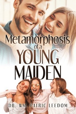 Metamorphosis of a Young Maiden 1