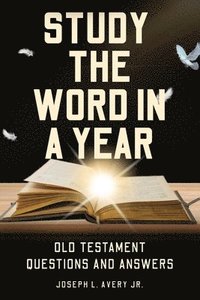 bokomslag Study the Word in a Year: Old Testament Questions and Answers