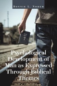 bokomslag Psychological Development of Man As Expressed Through Biblical Themes