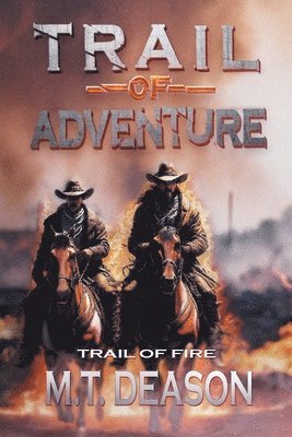 Trail of Adventure: Trail of Fire 1