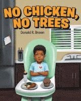 No Chicken, No Trees 1