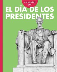 bokomslag Curiosidad Por El Día de Los Presidentes
