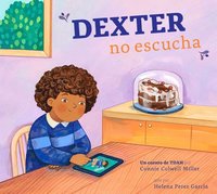 bokomslag Dexter No Escucha: Un Cuento de Tdah