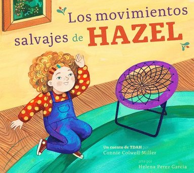 bokomslag Los Movimientos Salvajes de Hazel: Un Cuento de Tdah