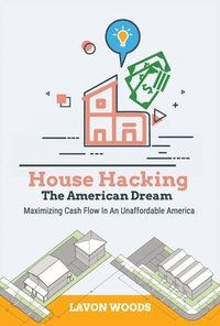 bokomslag House Hacking The American Dream