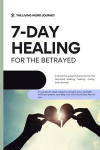 bokomslag 7 Day Healing for the Betrayed