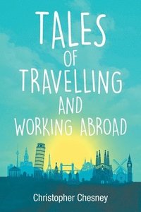 bokomslag Tales of Travelling and Working Abroad