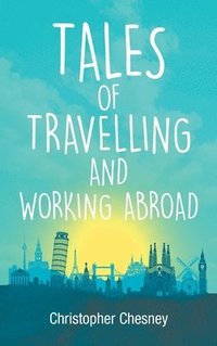 bokomslag Tales of Travelling and Working Abroad