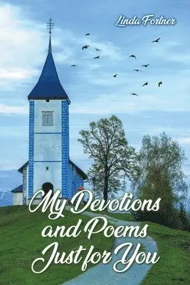 Linda Fortner - My Devotions and Poems Just for You, Häftad. Tillgänglighet: Tillfälligt slut