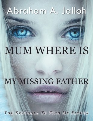 bokomslag Mum where is my missing father