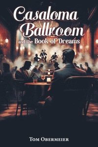 bokomslag Casaloma Ballroom and The Book of Dreams