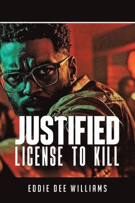 Justified License to Kill