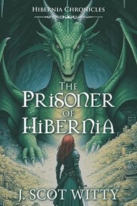 bokomslag Hibernia Chronicles: The Prisoner of Hibernia