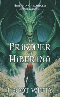 bokomslag Hibernia Chronicles: The Prisoner of Hibernia
