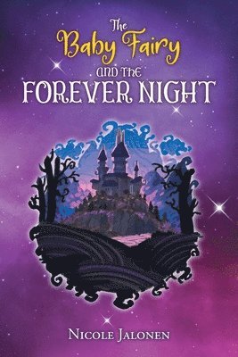 Nicole Jalonen - Baby Fairy and the Forever Night, Häftad