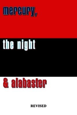 mercury, the night & alabaster