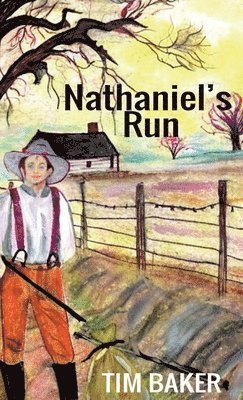 Tim Baker - Nathaniel's Run, Inbunden