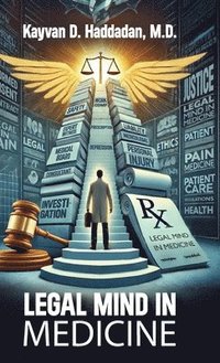 bokomslag Legal Mind in Medicine, Pain Medicine