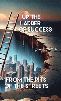 bokomslag Up the Ladder of Success from the Pits of the Streets