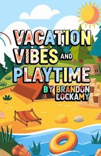 bokomslag Vacation Vibes and Playtime