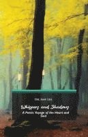 bokomslag Whispers and Shadows, A Poetic Voyage of the Heart and Soul