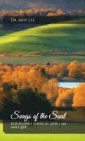 bokomslag Songs of the Soul, One hundred Poems on Love, Loss, and Light