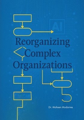 bokomslag Reorganizing Complex Organizations