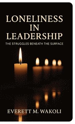 bokomslag Loneliness in Leadership, The Struggles Beneath the Surface
