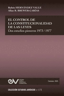 CONTROL DE LA CONSTITUCIONALIDAD DE LAS LEYES. Dos estudios pioneros 1973-1977