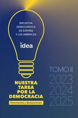 Iniciativa Democratica Idea - NUESTRA TAREA PARA LA DEMOCRACIA. Tomo II, Documentos y Declaraciones 2023-2025, Häftad. Tillgänglighet: Lägg i varukorg
