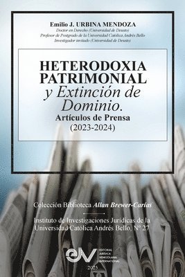 HETERODOXIA PATRIMONIAL Y EXTINCIÓN DE DOMINIO. Artículos de Prensa (2023-2024),