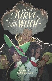 bokomslag I Live to Serve the Witch