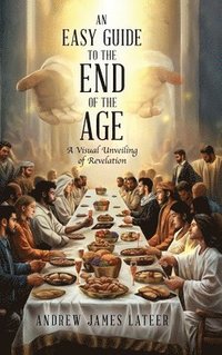 bokomslag Easy Guide to the End of the Age