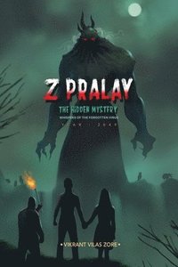 bokomslag Z Pralay: The Hidden Mystery: Whispers of the Forgotten Virus Year: 2049