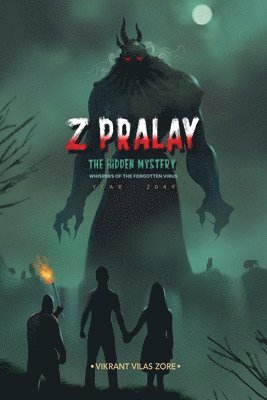 bokomslag Z Pralay: The Hidden Mystery: Whispers of the Forgotten Virus Year: 2049