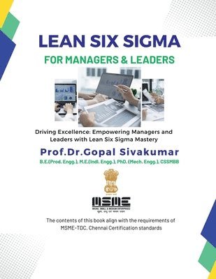 Lean Six Sigma for Managers and Leaders: Driving Excellence: Empowering Managers and Leaders with Lean Six Sigma Mastery 1