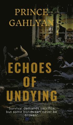 Prince Gahlyan - Echoes Of Undying, Inbunden