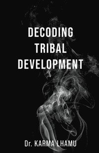 bokomslag Decoding Tribal Development