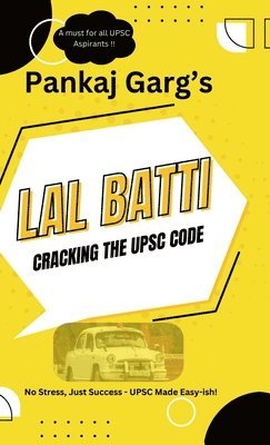 bokomslag Lal Batti: Cracking the UPSC Code : No Stress, Just Success - UPSC Made Easy-ish!