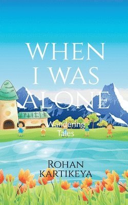 When I was Alone: Wandering Tales 1