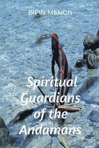 bokomslag Spiritual Guardians of the Andamans